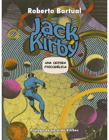 es::Jack Kirby. Una odisea psicodélica