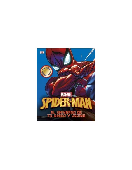 es::Spider-man. La guía definitiva El Universo de tu amigo y vecino