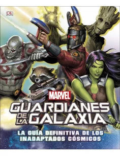 es::Guardianes de la Galaxia. La guía definitiva de los inadaptados cósmicos