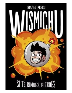es::Wismichu: Si te rindes, pierdes