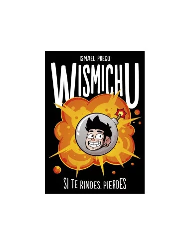 es::Wismichu: Si te rindes, pierdes