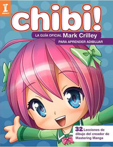 es::Chibi. La guía oficial de Mark Crilley para aprender a dibujar