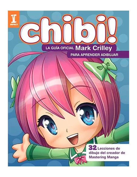 es::Chibi. La guía oficial de Mark Crilley para aprender a dibujar