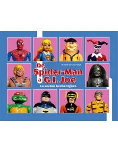 es::De Spiderman a G.I. Joe. La acción hecha figura