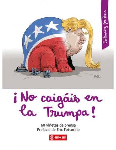 es::¡No caigáis en la Trumpa!. 60 viñetas de prensa