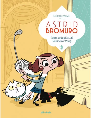 es::Astrid Bromuro 1. Cómo aniquilar al ratoncito Pérez