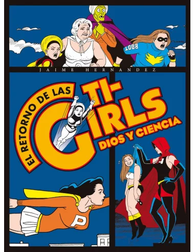 es::El retorno de las Ti-Girls. Dios y Ciencia Rústica