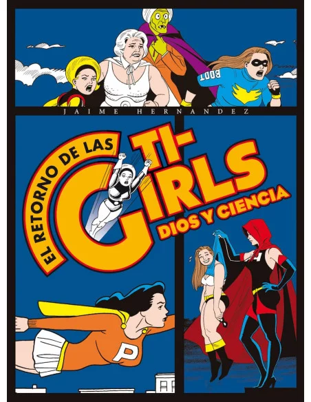 es::El retorno de las Ti-Girls. Dios y Ciencia Rústica