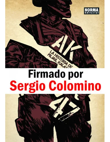 es::AK-47. La historia de Mijail Kalashnikov - Firmado por Sergio Colomino