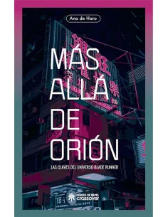 es::Más allá de Orión. Las claves del Universo Blade Runner