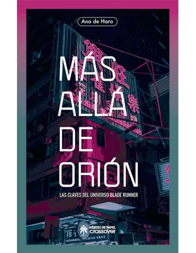 es::Más allá de Orión. Las claves del Universo Blade Runner
