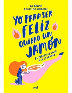es::Yo para ser feliz quiero un jamón