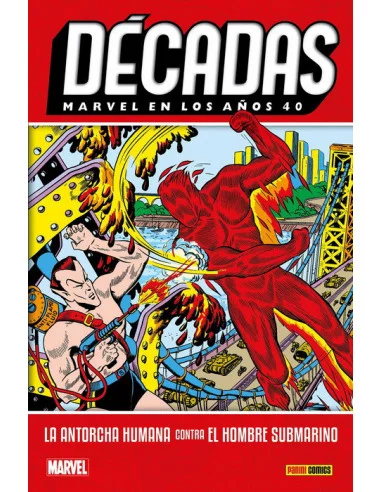 es::Décadas. Marvel en los años 40. La Antorcha Humana contra el Hombre Submarino 