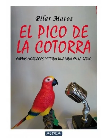 es::El pico de la cotorra. Cartas mordaces de toda una vida en la radio