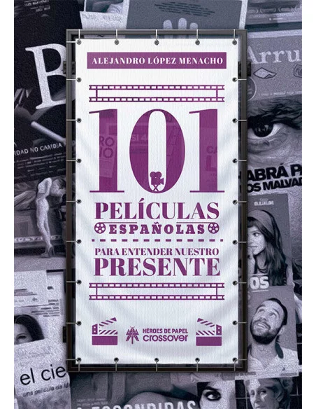 es::101 películas españolas para entender nuestro cine