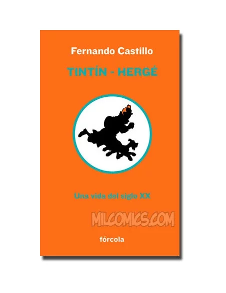 es::Tintín - Hergé: Una Vida Del Siglo XX Edición anterior
