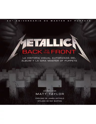 es::Metallica: Back to the front. La historia visual autorizada del álbum y la gira Master of Puppets