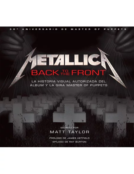 es::Metallica: Back to the front. La historia visual autorizada del álbum y la gira Master of Puppets