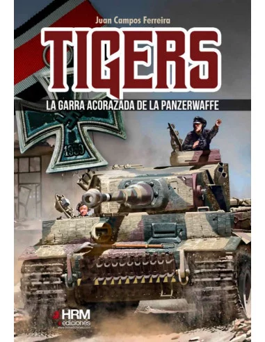 es::Tigers. La garra acorazada de la Panzerwaffe