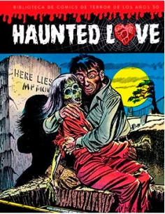 es::Haunted Love. Biblioteca de cómics de terror de los años 50 Vol. 1