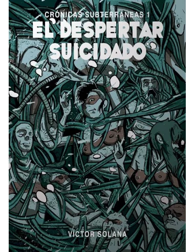 Crónicas subterráneas 1: El despertar suicidado-10