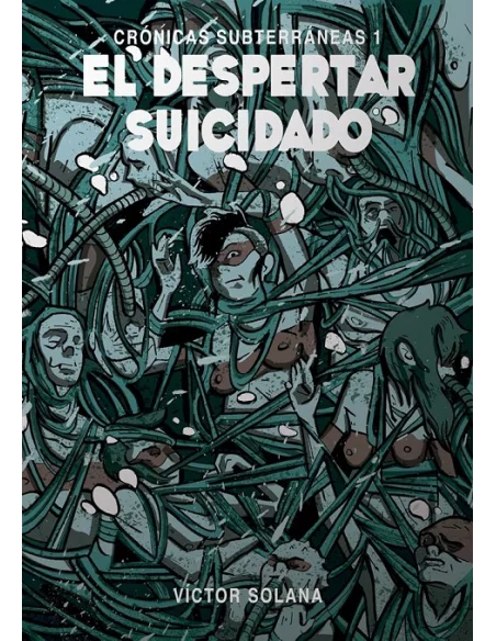 Crónicas subterráneas 1: El despertar suicidado-10