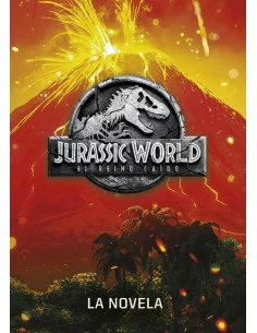 es::Jurassic World. El reino caído. La novela