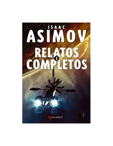 es::Isaac Asimov. Relatos completos 3