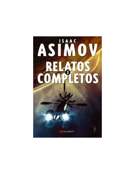 es::Isaac Asimov. Relatos completos 3