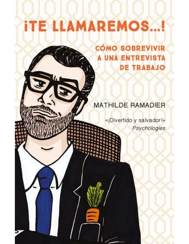 es::¡Te llamaremos...! Cómo sobrevivir a una entrevista de trabajo