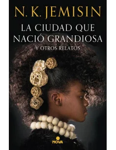 es::La ciudad que nació grandiosa y otros relatos