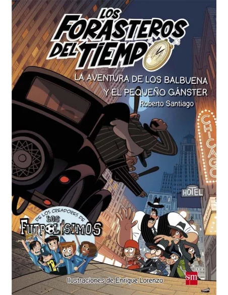 es::Los Forasteros del Tiempo 05. La aventura de los Balbuena y el pequeño gánster