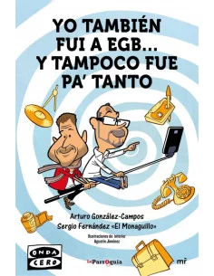 es::Yo también fui a EGB... Y tampoco fue pa tanto