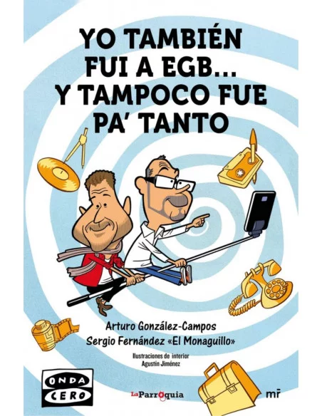 es::Yo también fui a EGB... Y tampoco fue pa tanto