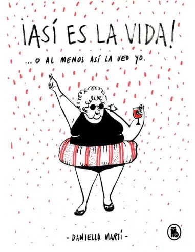 es::¡Así es la vida!... O al menos así la veo yo