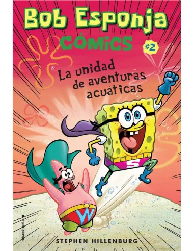 es::Bob Esponja Cómics 02. La Unidad de Aventuras Acuáticas