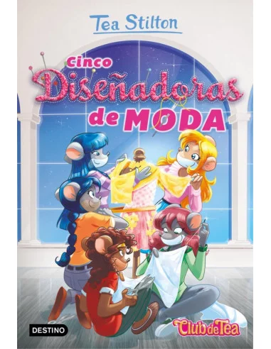 es::Vida en Ratford 31. Cinco diseñadoras de moda Tea Stilton