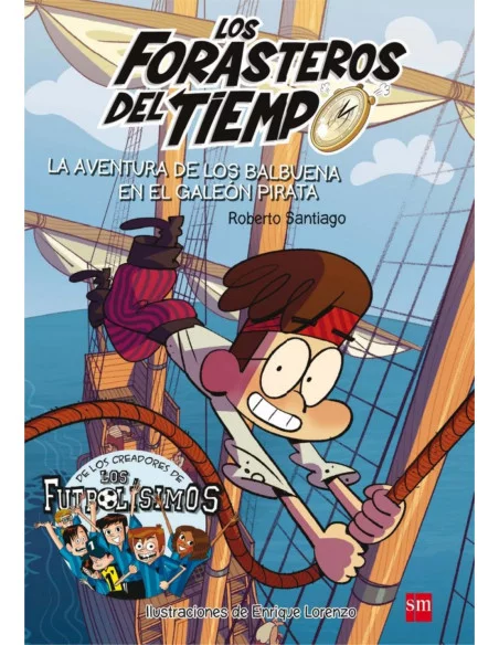 es::Los Forasteros del Tiempo 04. La aventura de los Balbuena en el Galeón Pirata