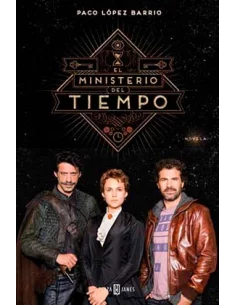 es::El Ministerio del Tiempo: El tiempo es el que es Novela