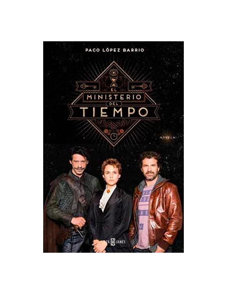 es::El Ministerio del Tiempo: El tiempo es el que es Novela