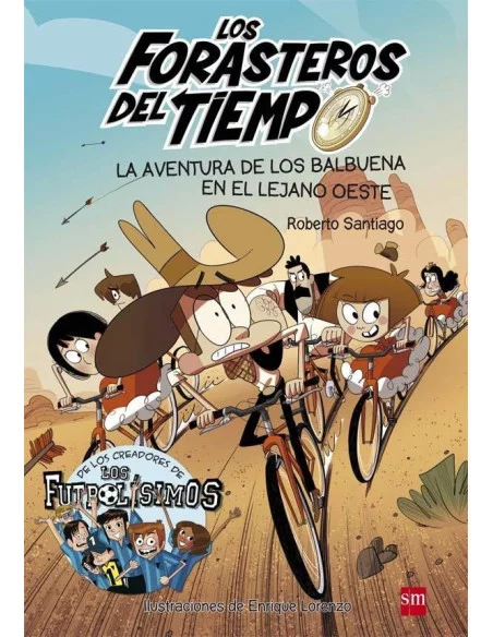 es::Los Forasteros del Tiempo 01. La aventura de los Balbuena en el Lejano Oeste