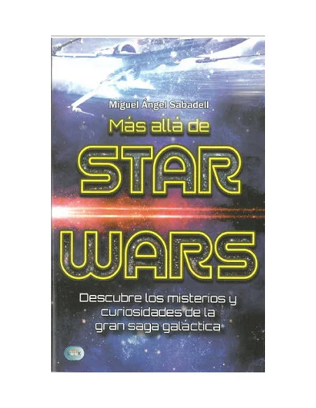 es::Más allá de Star Wars. Descubre los misterios y curiosidades de la gran saga galáctica
