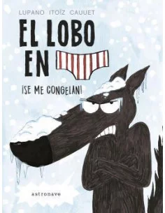 es::El lobo en calzoncillos 2. Se me congelan 2