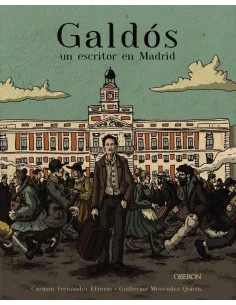 es::Galdós. Un escritor en Madrid