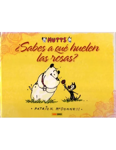 es::KING FEATURES SYNDICATE. MUTTS 01: ¿SABES A QUE HUELEN LAS ROSAS?