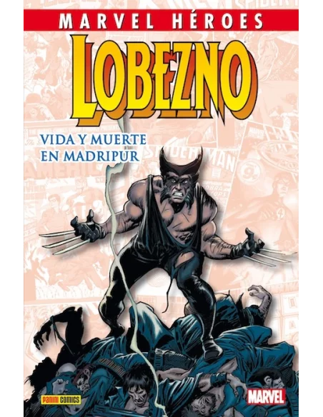 es::Marvel Héroes 37. Lobezno: Vida y muerte en Madripur