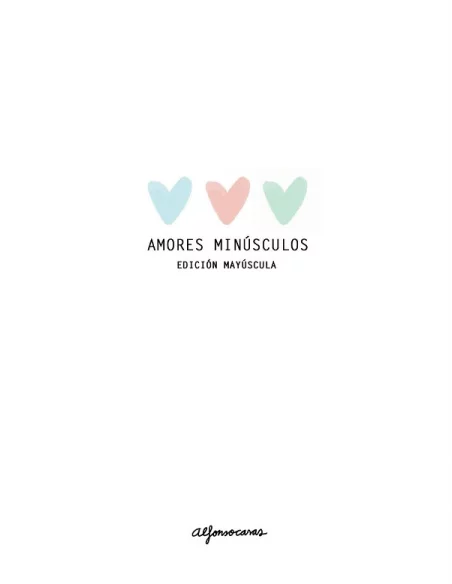 es::Amores Minúsculos. Edición mayúscula