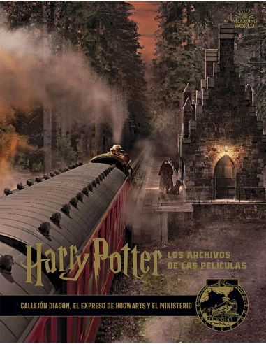 es::Harry Potter: Los archivos de las películas 2. Callejón Diagon, El Expreso de Hogwarts y El Ministerio