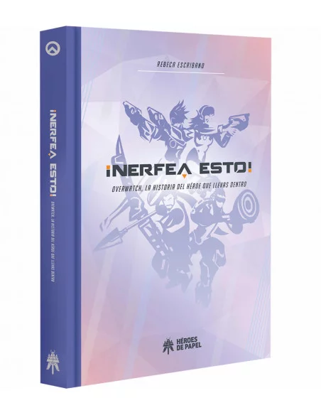 es::¡Nerfea esto! Overwatch, la historia que llevas dentro