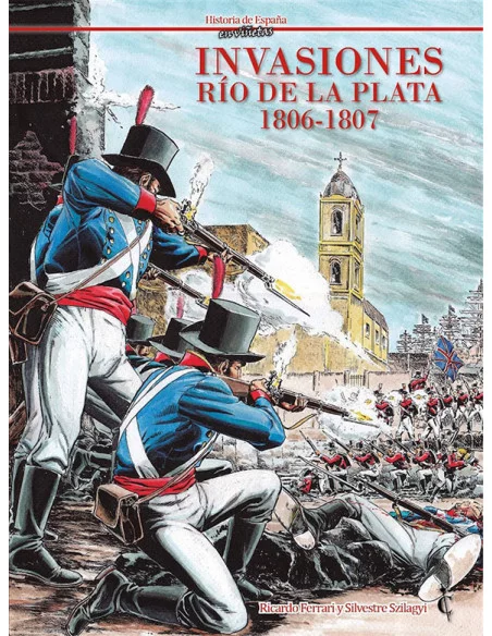es::Invasiones. Río de la Plata 1806-1807
